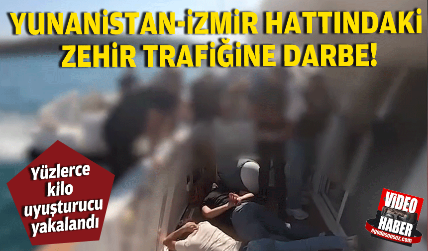 Yunanistan-İzmir hattında zehir trafiği... Yüzlerce kilo uyuşturucu ele geçirildi!
