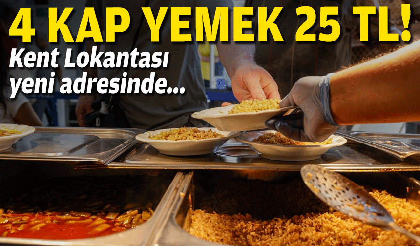 Kent Lokantası yeni adresinde... 4 kap yemek 25 TL!