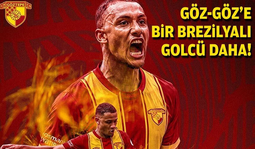 Göz-Göz'e bir Brezilyalı golcü daha!