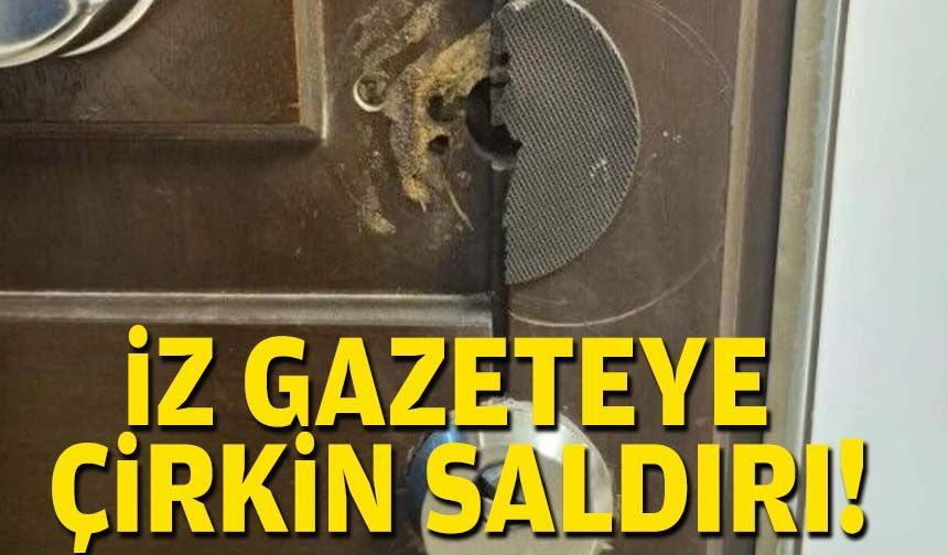 İz Gazete'ye çirkin saldırı!