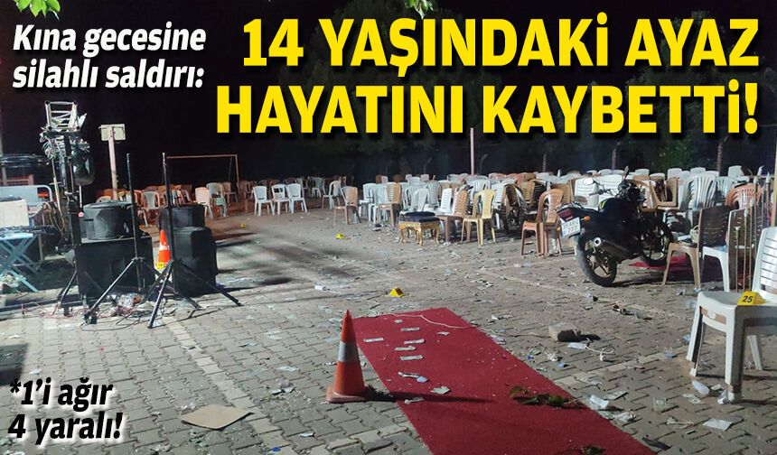 Kına gecesine silahlı saldırı: 14 yaşındaki Ayaz hayatını kaybetti!