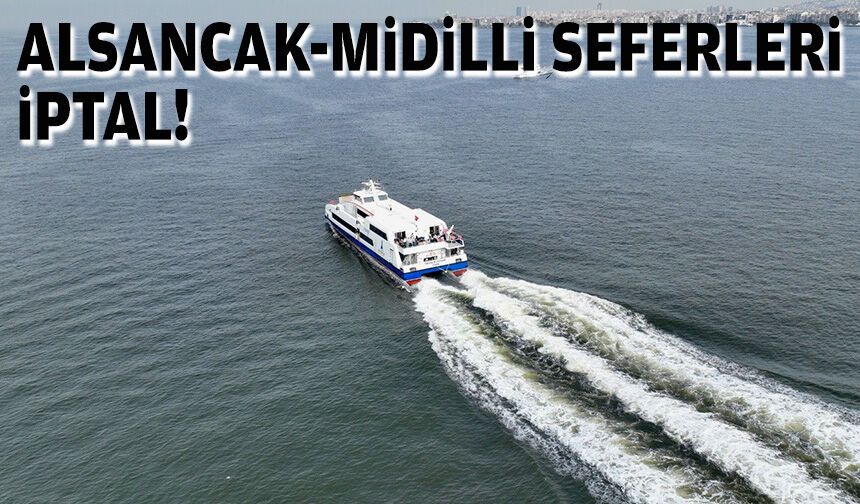 Alsancak-Midilli seferleri iptal!