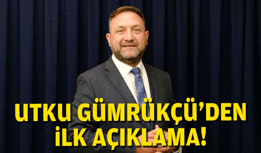 Utku Gümrükçü'den ilk açıklama!