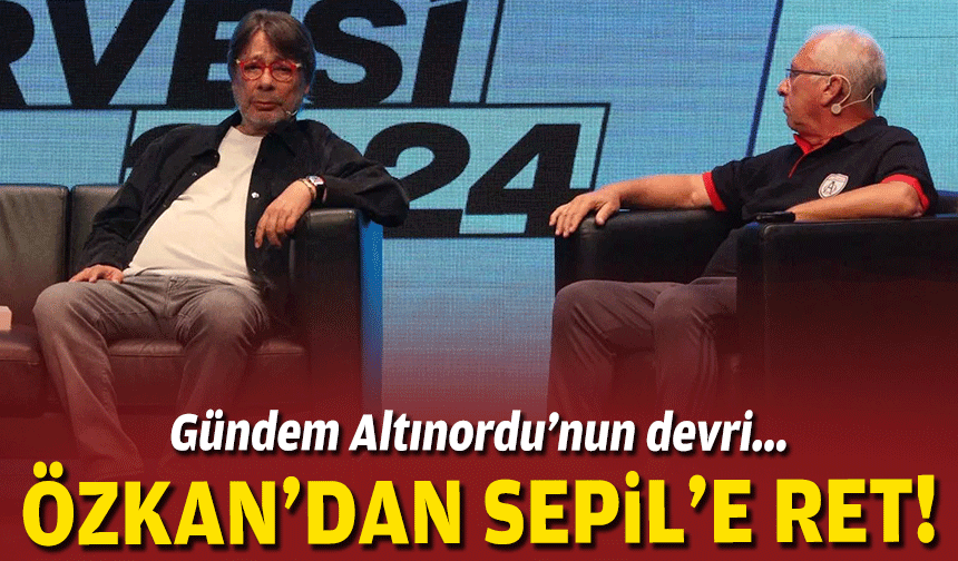 Sepil’in planına Özkan’dan ret