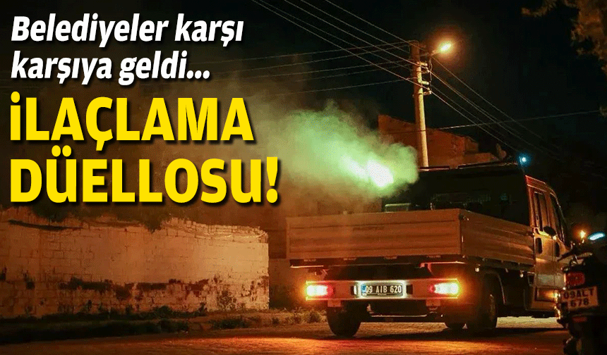 Aydın’da ilaçlama düellosu: Belediyeler karşı karşıya geldi
