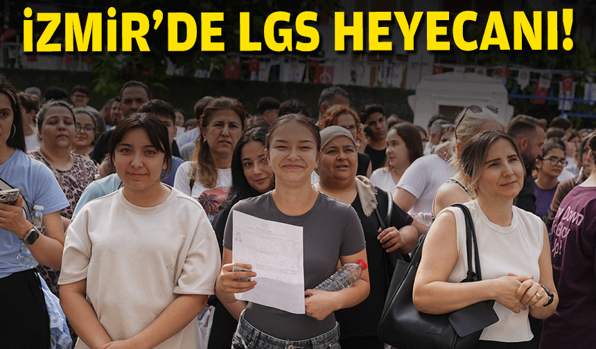 İzmir'de LGS heyecanı!