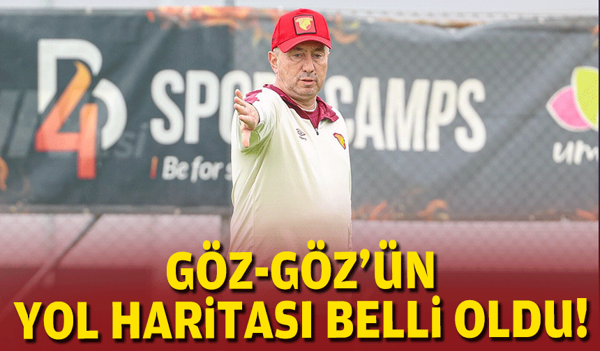 Göz-Göz'ün yol haritası belli oldu!