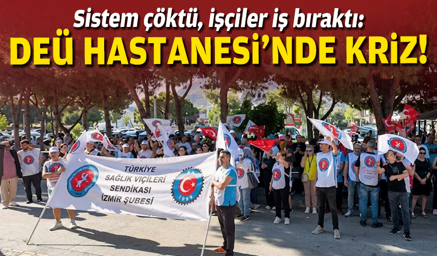 Sistem çöktü, işçiler iş bıraktı: DEÜ Hastanesi'nde kriz!