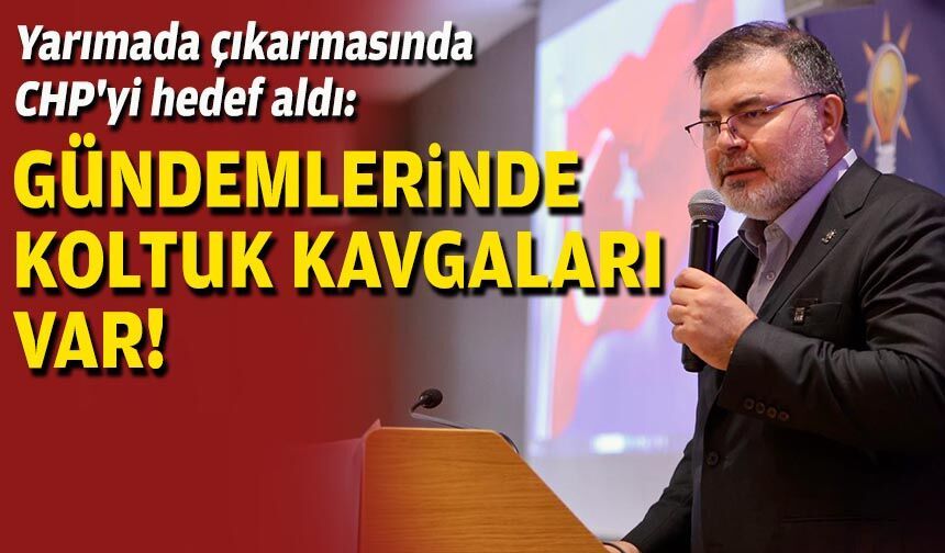 Saygılı, Yarımada çıkarmasında CHP'yi hedef aldı: Gündemlerinde koltuk kavgaları var!