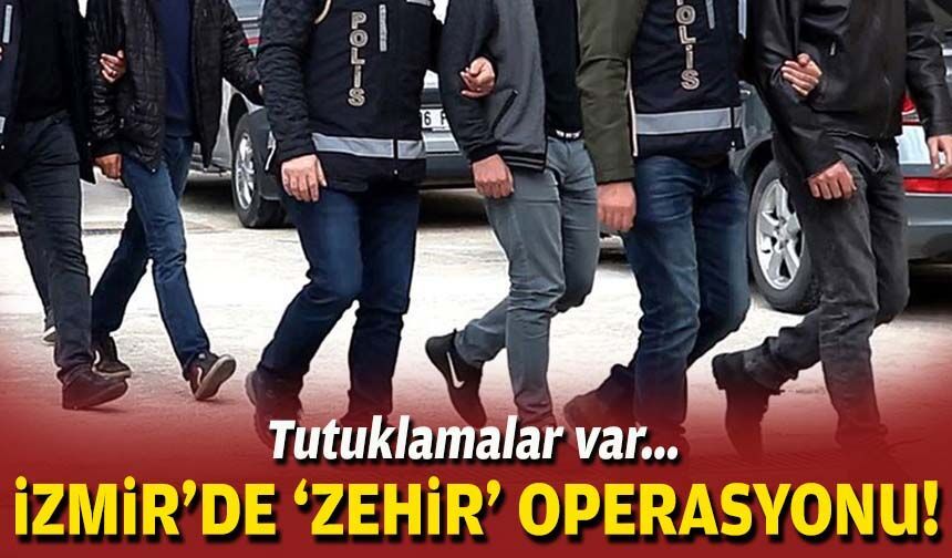 İzmir'de 'zehir' operasyonu... Tutuklamalar var!