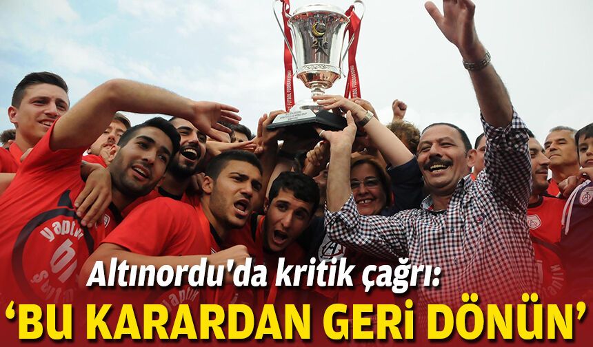 Altınordu'da kritik çağrı: "Bu karardan geri dönün"