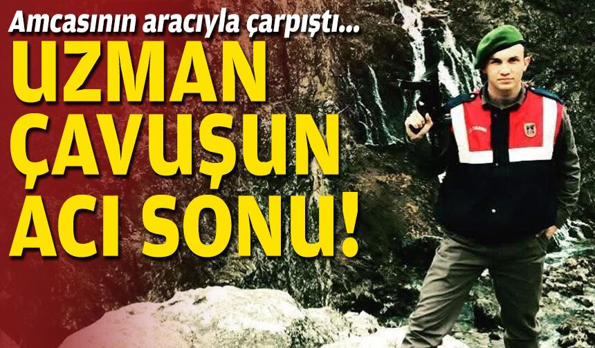 Amcasının aracıyla çarpıştı... Uzman çavuşun acı sonu!