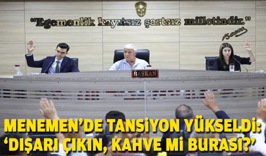 Menemen’de tansiyon yükseldi: ‘Dışarı çıkın, kahve mi burası?’