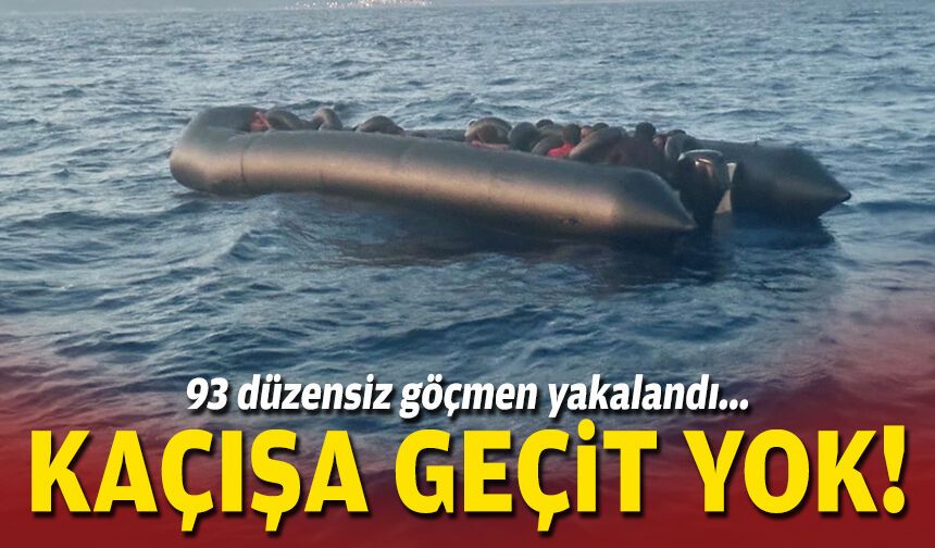 93 düzensiz göçmen yakalandı: Ege'de kaçışa geçit yok!