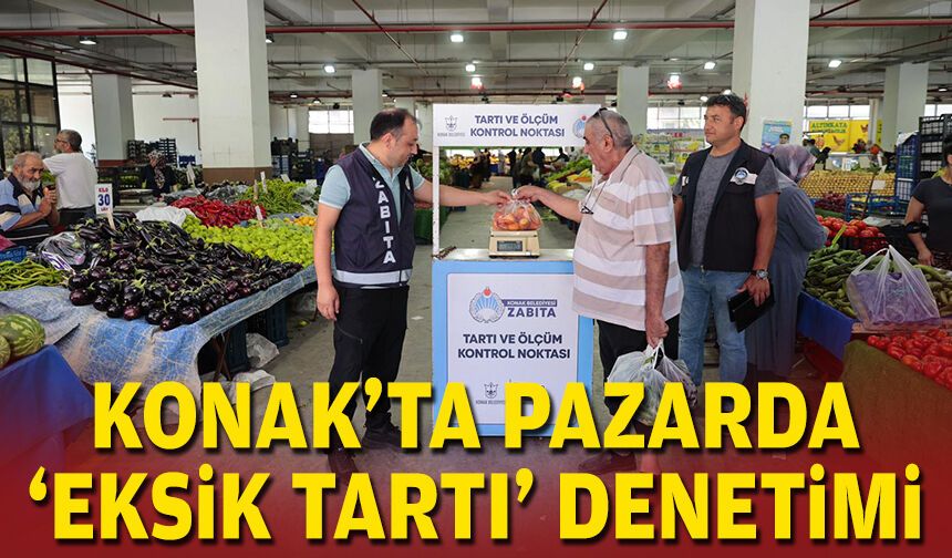 Konak'ta pazarda 'eksik tartı' denetimi