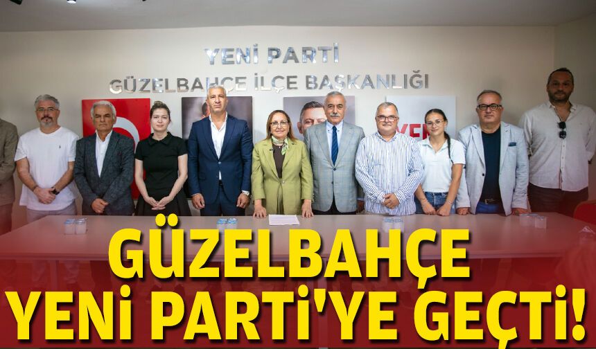 Güzelbahçe Yeni Parti'ye geçti!