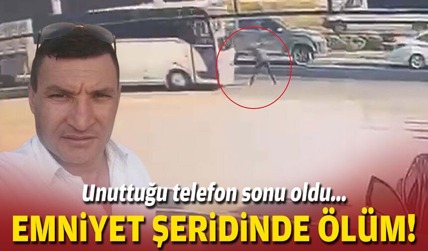 Unuttuğu telefon sonu oldu... Emniyet şeridinde ölüm!