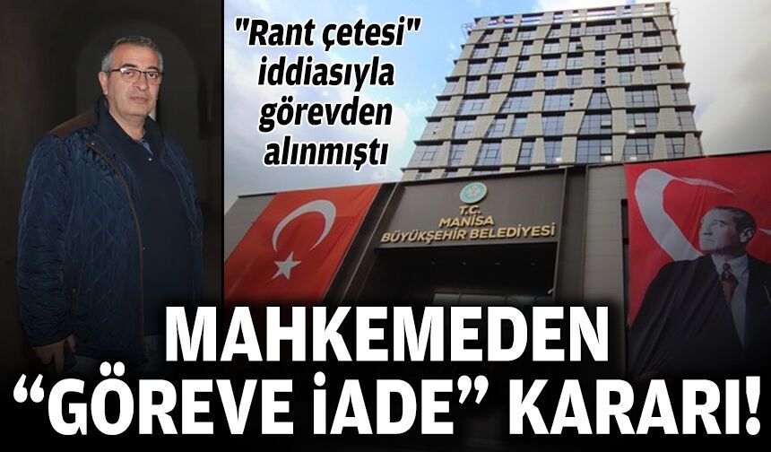 "Rant çetesi" iddiasıyla görevden alınmıştı: Mahkemeden “göreve iade” kararı!