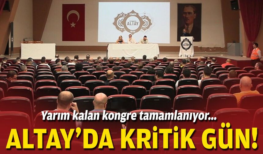 Yarım kalan kongre tamamlanıyor... Altay'da kritik gün!