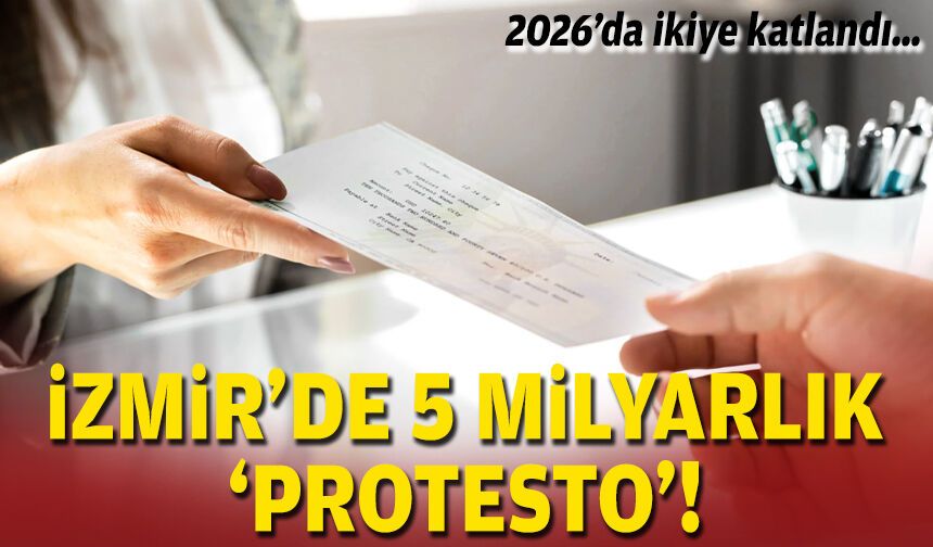 2026’da ikiye katlandı… İzmir’de 5 milyarlık ‘protesto’!