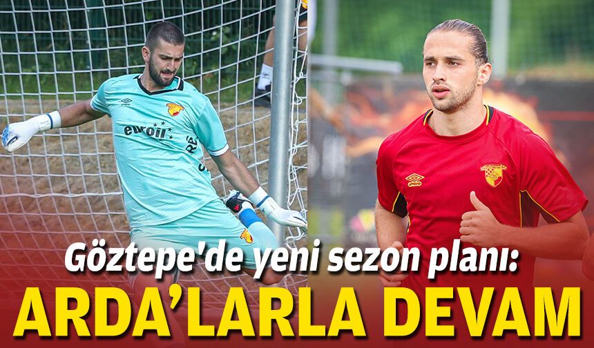 Göztepe'de yeni sezon planı: Arda'larla devam