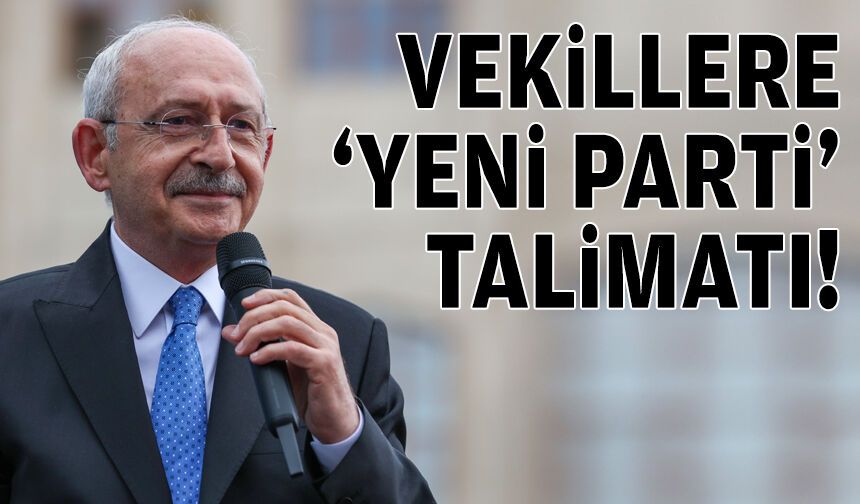 Kılıçdaroğlu'ndan vekillere "yeni parti" için talimat!