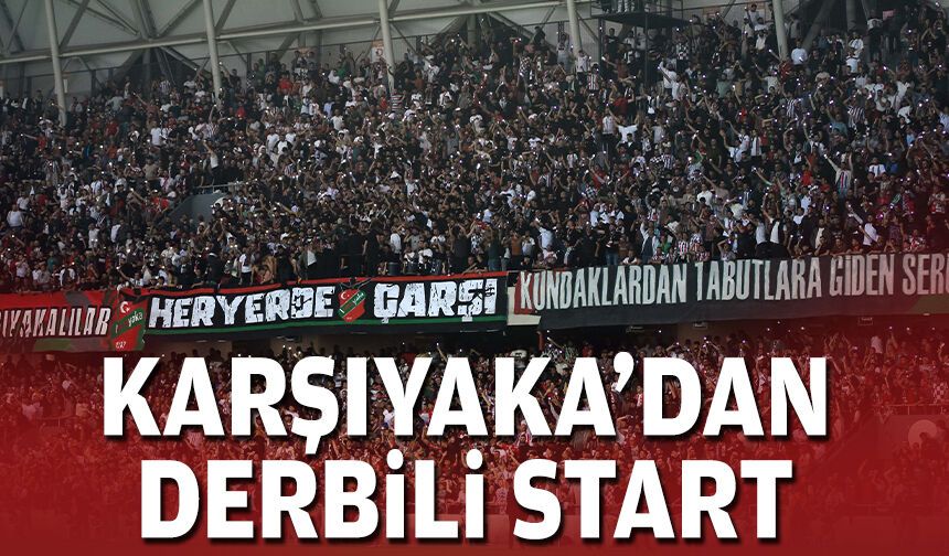 Karşıyaka'dan derbili start
