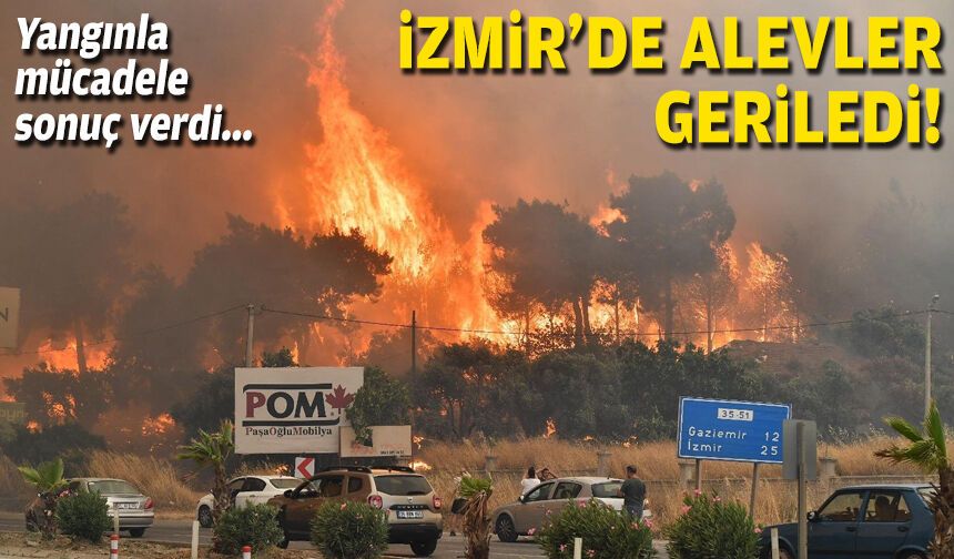 Yangınla mücadele sonuç verdi: İzmir'de alevler geriledi!