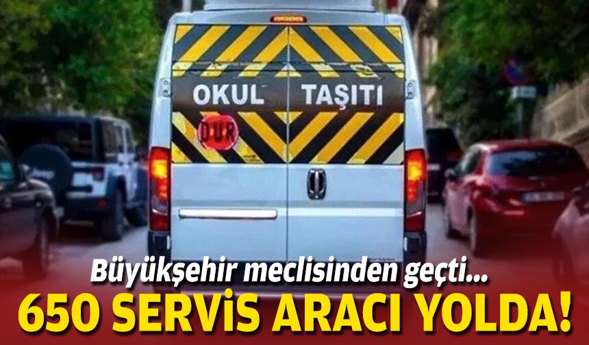Komisyondan oy birliğiyle geçti: 650 servis aracı için kritik viraj