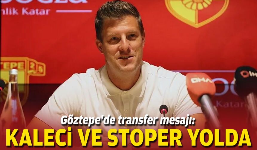Göztepe'de transfer mesajı: Kaleci ve stoper yolda
