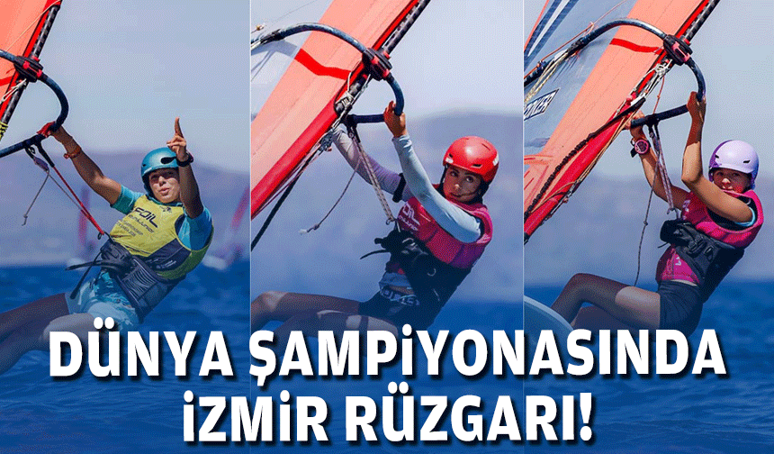 Dünya şampiyonasında İzmir rüzgarı!