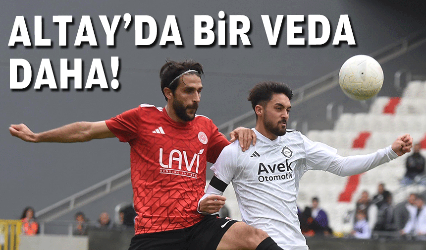 Altay'da bir veda daha!