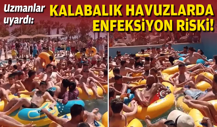 Uzmanlar uyardı: Kalabalık havuzlarda enfeksiyon riski!