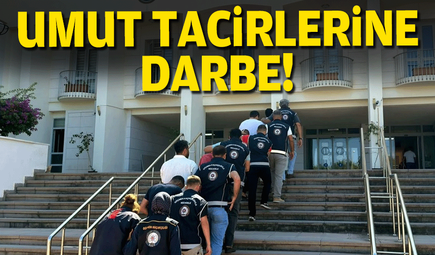 Umut tacirlerine darbe: 7 tutuklama!
