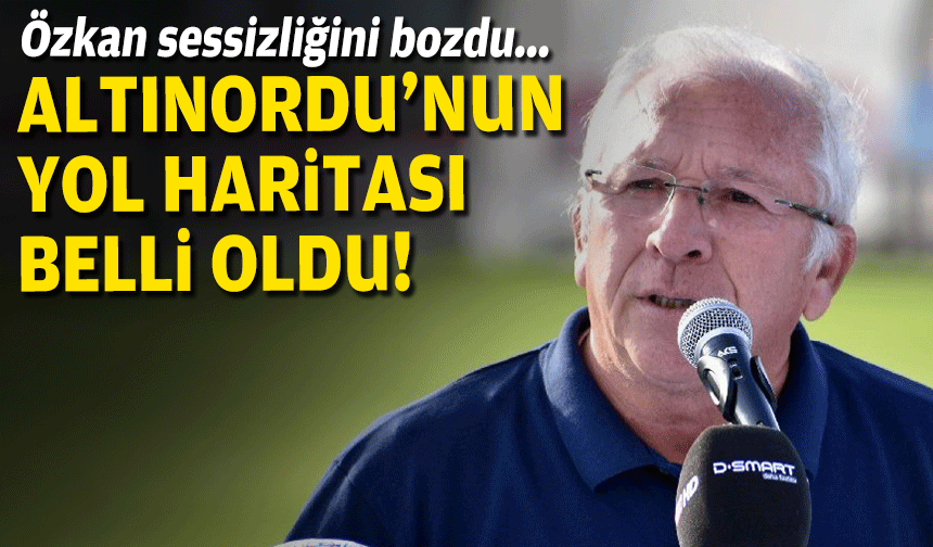 Özkan sessizliğini bozdu... Altınordu’da yol haritası belli oldu!