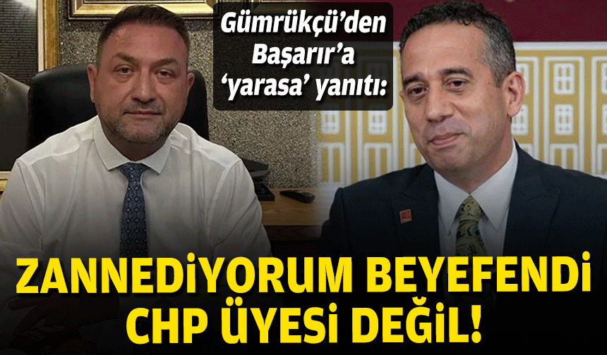 Gümrükçü’den Başarır’a ‘yarasa’ yanıtı: Zannediyorum beyefendi CHP üyesi değil