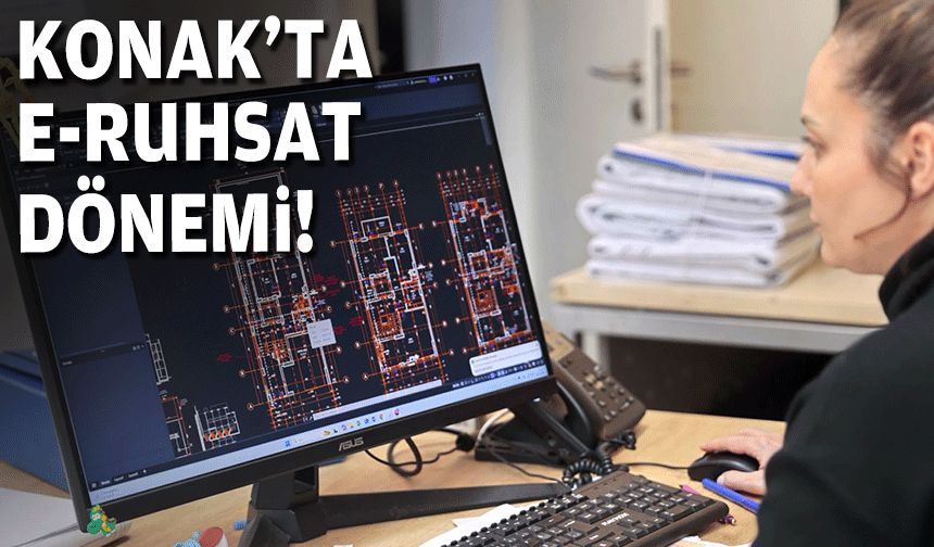 Konak’ta E-Ruhsat dönemi!