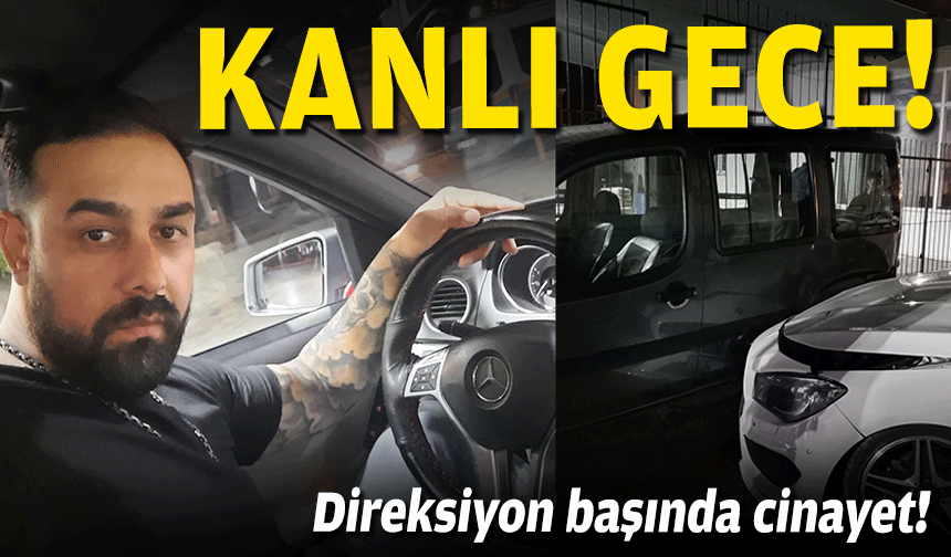 İzmir'de kanlı gece: Direksiyon başında cinayet!