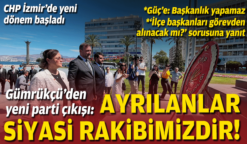 Gümrükçü'den çelenk töreninde mesajlar:  CHP'den ayrılan herkes siyasi rakibimiz!