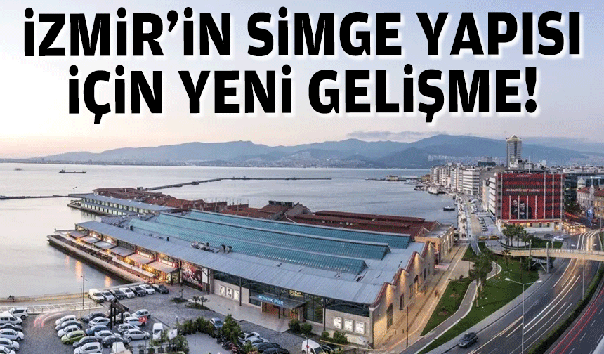 İzmir’in simge yapısı Konak Pier için yeni ihale tarihi