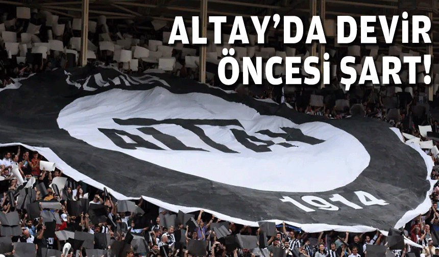 Altay'da devir öncesi şart!