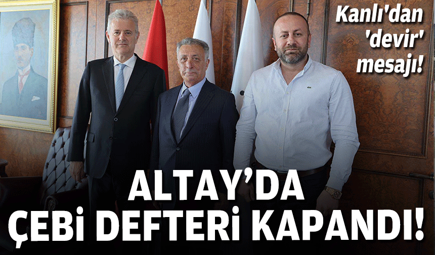 Altay'da Çebi defteri kapandı... Kanlı'dan 'devir' mesajı!