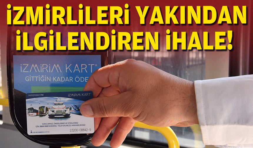 İzmirlileri yakından ilgilendiren ihale!