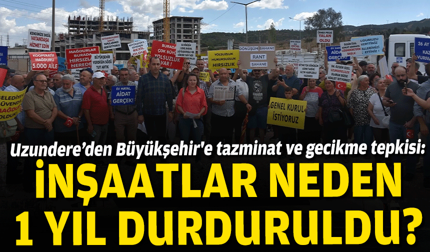 Uzundere’den Büyükşehir'e tazminat ve gecikme tepkisi: İnşaatlar neden 1 yıl durduruldu?