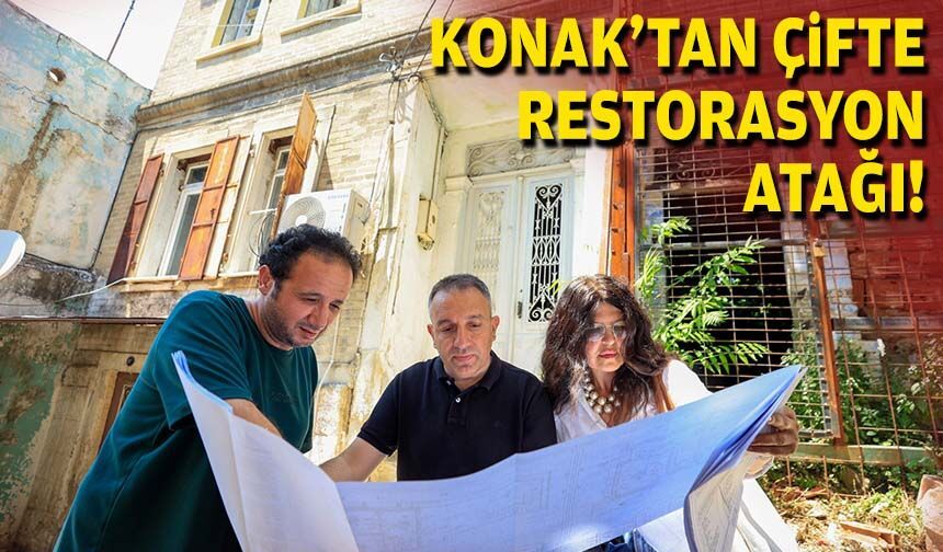 Konak'tan çifte restorasyon atağı!