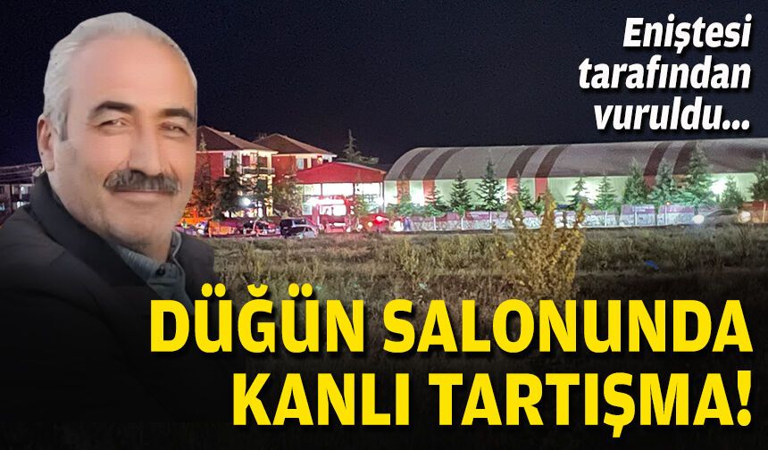 Düğün salonunda kanlı tartışma... Eniştesi tarafından vuruldu!