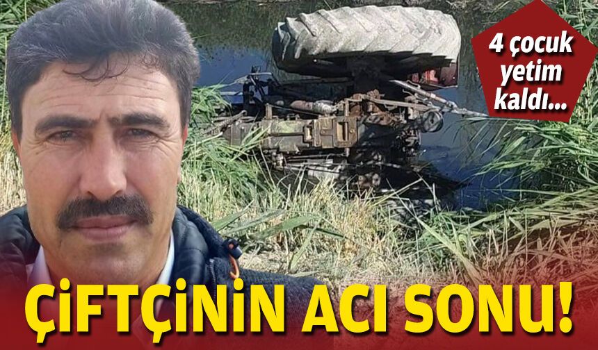 4 çocuk öksüz kaldı... Çiftçinin acı sonu!