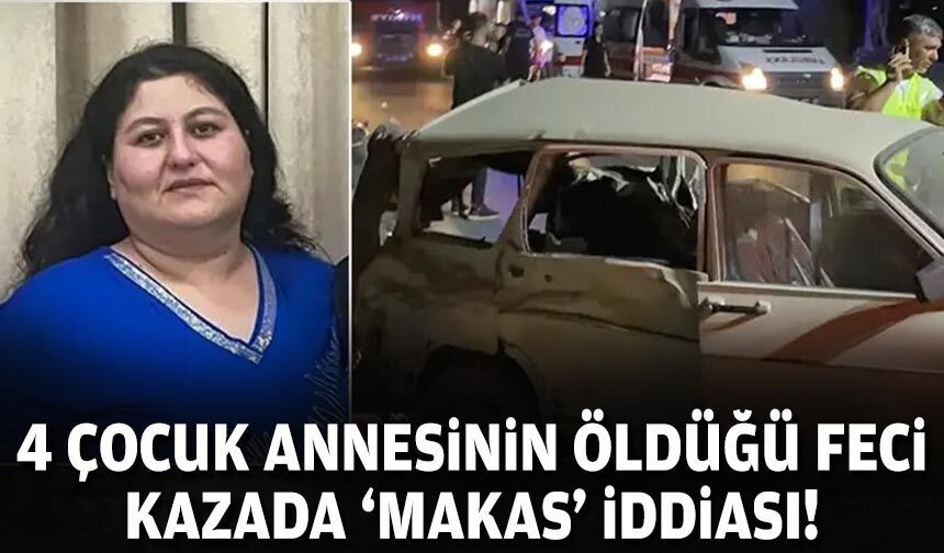 4 çocuk annesinin öldüğü feci kazada 'makas' iddiası!