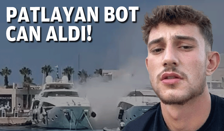 Patlayan botta yaralanan genç öldü