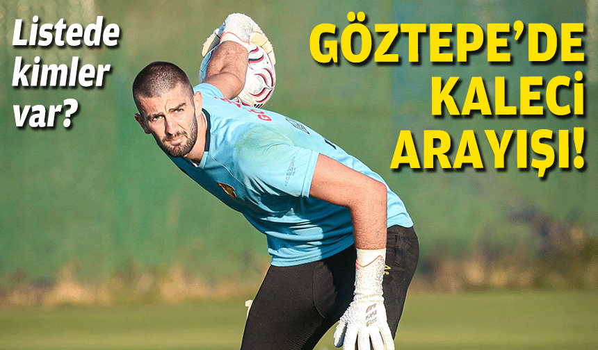 Göztepe'de kaleci arayışı... Listede kimler var?